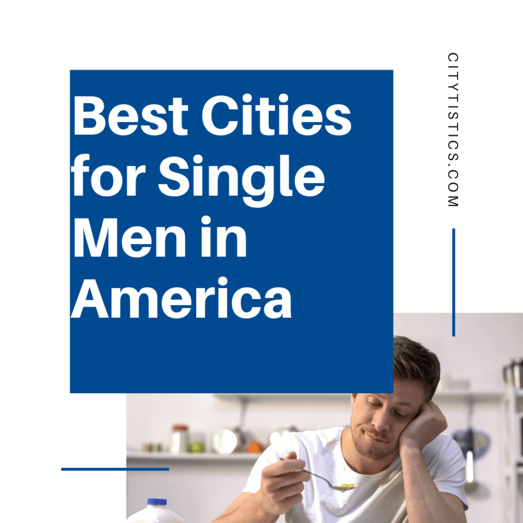 10-best-cities-for-single-men-in-america-citytistics